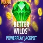 Better Wilds PowerPlay Jackpot